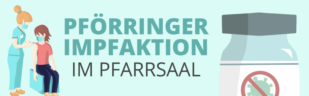 Melden Sie sich jetzt zur Pförringer Impfaktion an